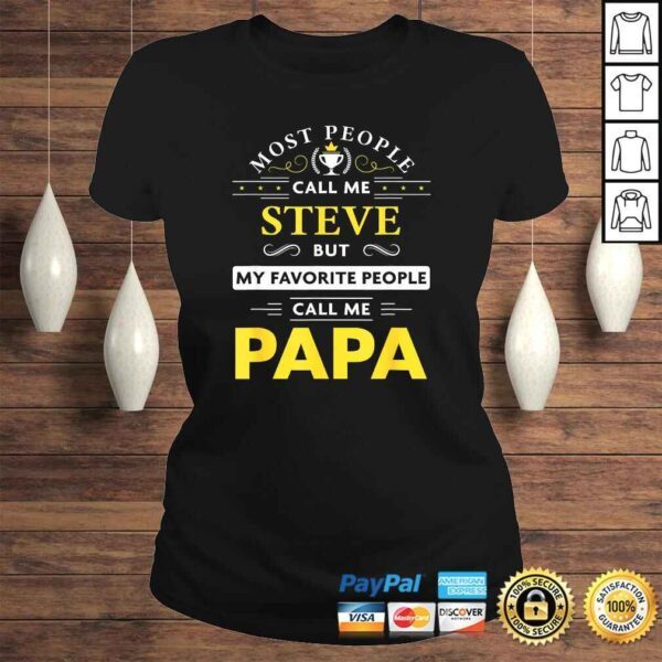 Mens Steve Name Gift - My Favorite People Call Me Papa TShirt - Image 3