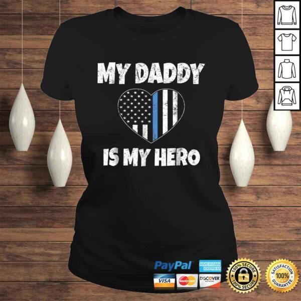 My Daddy Is My Hero Shirt - Police Son or Daughter Heart - Image 3