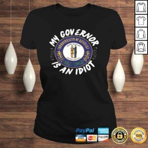 ClassicLadies My Governor Is An Idiot Kentucky Humorous Tee TShirt