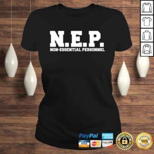 ClassicLadies NEP NonEssential Personnel Ironic Gift TShirt