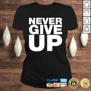 ClassicLadies Never Ever Give Up Inspirational Motivational Quotes Gift Top