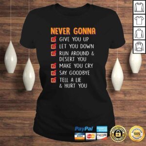 ClassicLadies Never Gonna Give You Up Funny Men and Womens TShirt