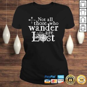 ClassicLadies Not All Those Who Wander Are LosTee TShirt