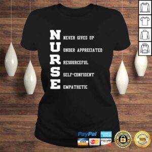 ClassicLadies Nurse Gift Nurse Never Gives Up Under Appreciated Tshirt