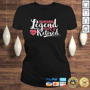 ClassicLadies Nurse Week Gifts A Nursing Legend Has Retired RetiremenShirt