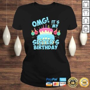 ClassicLadies OMG Its my Sisters Birthday Party Shirt for birthday Squad Gift TShirt