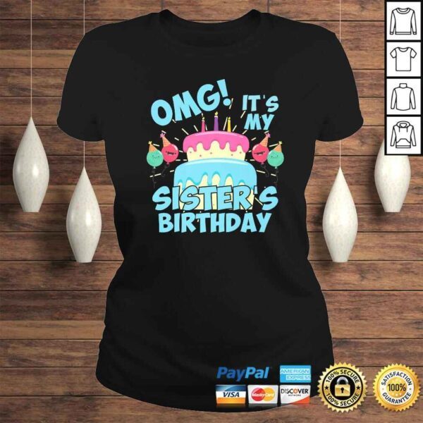 OMG Its my Sister's Birthday Party Shirt for birthday Squad Gift TShirt - Image 3