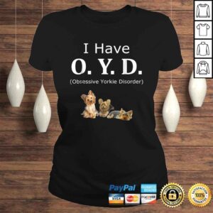 ClassicLadies OYD Obsessive Yorkie Disorder Yorkie TShirt