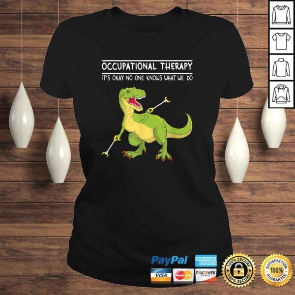 Occupational Therapy OT Therapist Insperational T Rex TShirt - Image 3