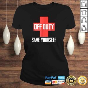 ClassicLadies Off Duty Save Yourself Funny Lifeguard Worker TShirt