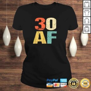 ClassicLadies Official 30 AF Retro Vintage Shirt Funny 30th Birthday Shirt