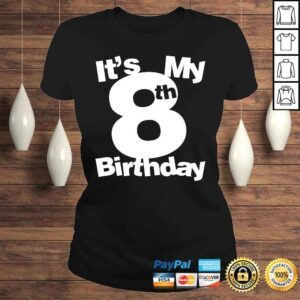 ClassicLadies Official 8th Birthday Shirt Its My 8th Birthday Tee Shirt