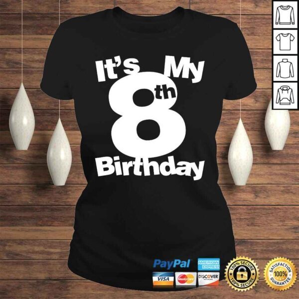 Official 8th Birthday Shirt. Its My 8th Birthday Tee Shirt - Image 3