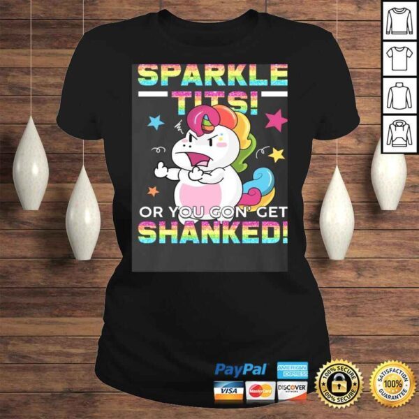 Official Back The Fuck Up Sparkle Tits You Gon Get Shanked Funny Unicorn Meme Shirt - Image 3