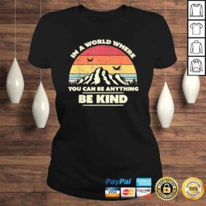 ClassicLadies Official Be Kind Retro In A World Where You Can Be Anything Be Kind Tshirt