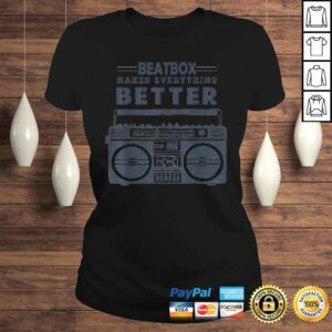 ClassicLadies Official Beatbox Shirt Beatbox makes everything Better Funny Tee TShirt