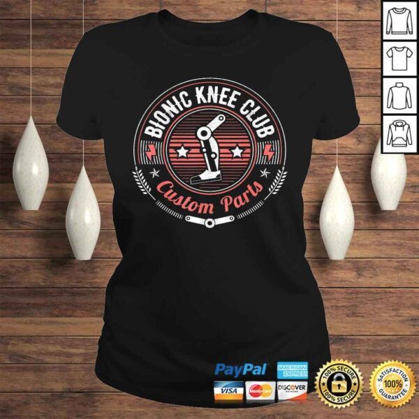 Official Bionic Knee Club Custom Parts Funny Knee ReplacemenGift TShirt - Image 3