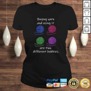 ClassicLadies Official Buying Yarn Different Hobbies Knitting Crochet Funny Tshirt