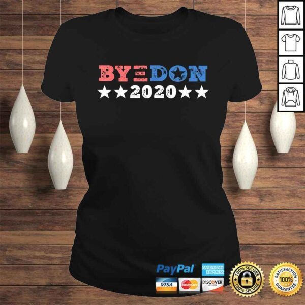 Official ByeDon Shirt 2020 Joe Biden 2020 American Election Bye Don TShirt Gift - Image 3