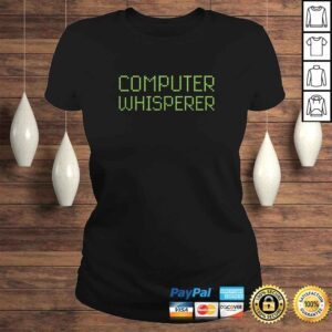 ClassicLadies Official Computer Whisperer Funny IT Tech Support Nerd Geek Shirt