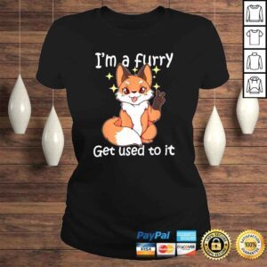 ClassicLadies Official Cute Furry Gift Im A Furry Get Use To ITShirt