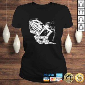 ClassicLadies Official Distressed Death Before Decaf Coffee Funny Coffee Tee Shirt