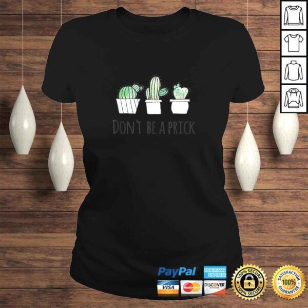 Official Don't Be A Prick Shirt Gift For Gardeners Succulent Cactus Shirt - Image 3