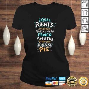 ClassicLadies Official Equal Rights For Others Doesnt Mean Fewer Rights For You TShirt Gift