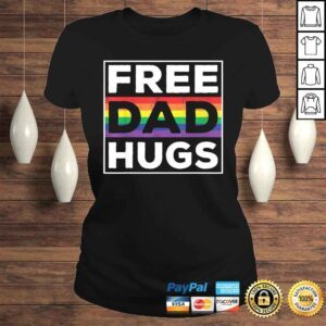 ClassicLadies Official Free Dad Hugs Rainbow LGBT Pride Fathers Day Tee Shirt