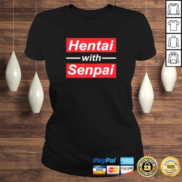 Official Hentai With Senpai Japanese Anime Manga Cute TShirt Gift - Image 3