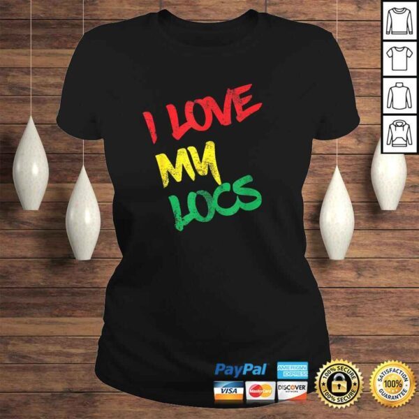 Official I Love My Locs Natural Hair Gift Tee Shirt - Image 3