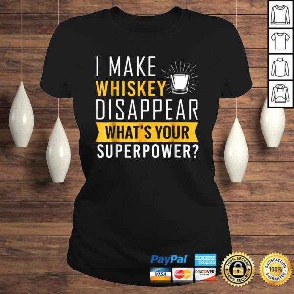 Official I Make Whiskey Disappear Shirt Whiskey Lover Shirt - Image 3