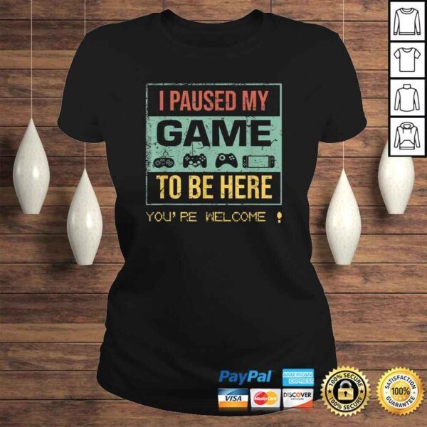 Official I Paused My Game to Be Here Gamer Gaming Retro Vintage Shirt - Image 3