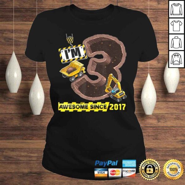 Official Im 3 Awesome Since 2017 Construction Vehicle Birthday Shirt - Image 3