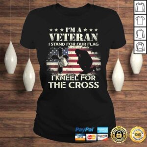 ClassicLadies Official Im A Veteran Stand For The Flag Kneel For The Cross TShirt Gift