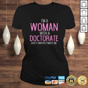 ClassicLadies Official Im A Woman With A Doctorate Funny PhD Graduation TShirt