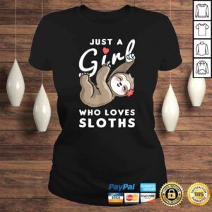 ClassicLadies Official Just a Girl Who Loves Sloths TShirt Gift