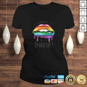 ClassicLadies Official LGBT Flag Dripping Lips I Licked It So Its Mine LGBT Pride Tee TShirt