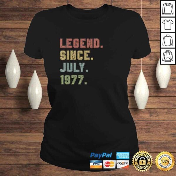 Official Legend Since July 1977 43rd Birthday 43 Years Old Tee T-Shirt - Image 3