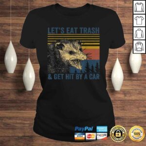 ClassicLadies Official Lets eat trash get hit by a car Gift TShirt