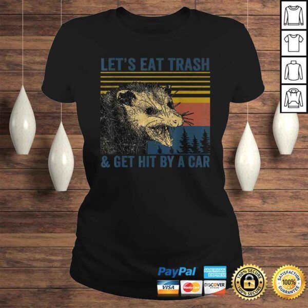 Official Let's eat trash & get hit by a car Gift TShirt - Image 3