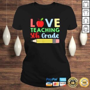 ClassicLadies Official Love Teaching 5th Grade Pencil Design Teacher Shirt