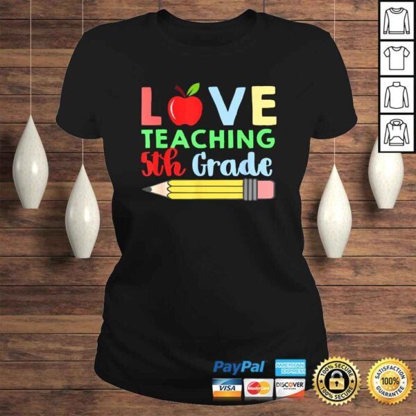 Official Love Teaching 5th Grade Pencil Design Teacher Shirt - Image 3