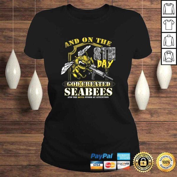 Official On the 8th Day God Created the Seabees TShirt - Image 3