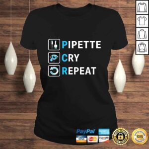 ClassicLadies Official PCR Pipette Cry Repeat for DNA Lab Scientists TShirt