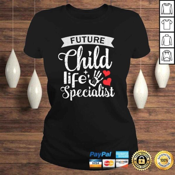 Official Practicum Pediatric Health Care Future Child Life SpecialisTShirt - Image 3