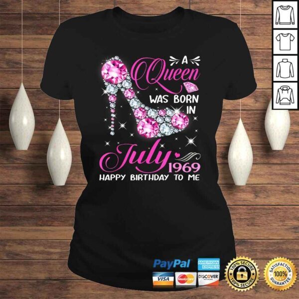 Official Queens are born in July 1969 Shirt 50th Birthday Shirt - Image 3