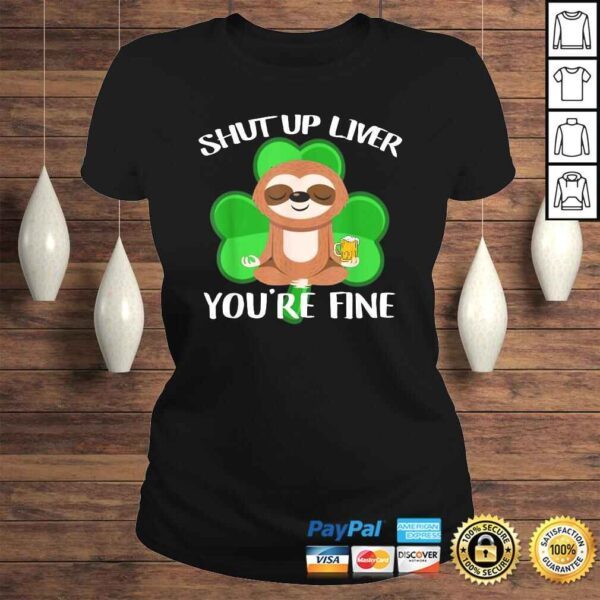 Official Shut Up Liver You're Fine, Dad Mom Boy Girl Drink Party V-Neck T-Shirt - Image 3