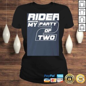 ClassicLadies Official Single Rider Seeking My Party of Two Shirt Funny Tshirt