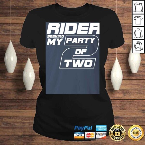 Official Single Rider Seeking My Party of Two Shirt - Funny T-shirt - Image 3